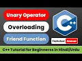 Unary Operator Overloading in C using Friend Function C Tutorial for Beginners