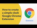 How to create a simple clock Google Chrome Extension