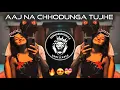 Download Lagu Aaj Na Chhodunga Tujhe Dam Dama Dam Dj Adesh Remix | Insta Viral Dj Song |