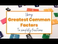 Using Greatest Common Factors to Simplify Fractions