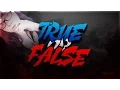 TRUE OR FALSE