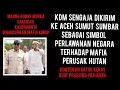 KDM KE SUMATRA BUKAN KUNJUNGAN! KDM SDG KEMBALI KE KANDANGNYA (HUTAN YG DIRUSAK) KDM MAUNG BODAS! 