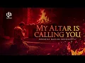 My Altar is Calling You | Prayer Chant  | Min. Theophilus Sunday | Time To Pray | Tongues Of FIre