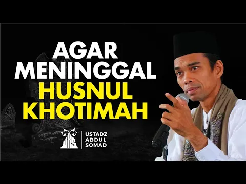 Tanamkan Ini Agar Kamu Meninggal dalam Keadaan Husnul Khotimah -Ustadz Abdul Somad | religiOne tvOne