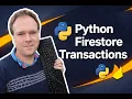 Python Firestore Transactions