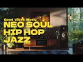 Lagu 🎧 Smooth Grooves: Hip Hop, Neo Soul \u0026 Jazz Mix for Focus and Energy