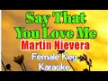 Lagu Say That You Love Me by Martin Nievera Female Key Karaoke