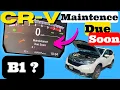 Honda CRV B1 Maintenance Indicator Light What Does It Mean 2017 2018 2019 2020 2021 2022