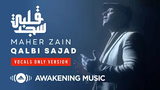 Download Maher Zain - Qalbi Sajad | Vocals Only ماهر زين - قلبي سجد | بدون موسيقى | Nour Ala Nour EP MP3