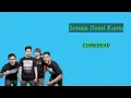Download Lagu Semua Demi Kamu-Closehead (Liriks) #suwandisen #suwandisenlirik #suwandi