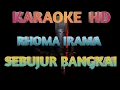 Download Lagu KARAOKE HD | RHOMA IRAMA - SEBUJUR BANGKAI (NO VOCAL)