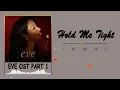 Eve OST ||김예지(Kim Yeji) - Hold Me Tight (이브 OST)|Part 2 Lyrics [FULL ALBUM]