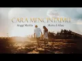 Download Lagu Anggi Marito ft Mario G Klau - Cara Mencintaimu (Lirik Lagu Aesthetic)