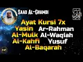Lagu Ayat Kursi 7x,Surah Yasin, Ar Rahman, Al Waqiah, Al Mulk, Al Kahfi, Yusuf,Al Baqarah, Saad Al-Ghamdi