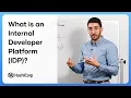 What is an Internal Developer Platform (IDP)?