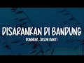 Lagu Dongker - Disarankan Di Bandung Lirik | Feat. Jason Ranti