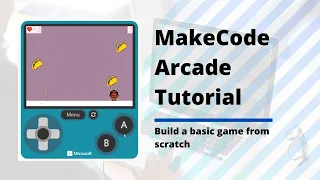 MakeCode Arcade Tutorial - Basic Game 1