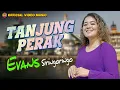 Download Lagu Tanjung Perak - Evans Siringo Ringo I Lagu Daerah Jawa Timur I Lagu Terbaru (Official Video Music)