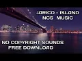 Download Lagu NO COPYRIGHT SOUNDS - JARICO - ISLAND ( NCS BEST OF )