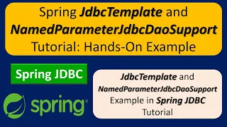Spring JdbcTemplate and NamedParameterJdbcDaoSupport Tutorial Hands-On Example