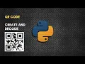 QR Code Create and Decode pyQRcode pyzbar Python Tutorial