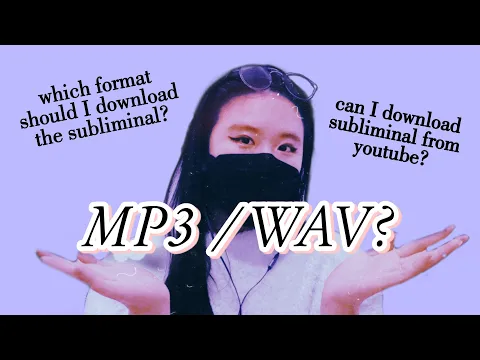 Download MP3 MP3 vs WAV: Which format should I download subliminals?