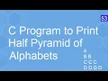 C Program to Print Half Pyramid of Alphabets