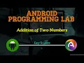 Android Lab 2 Addition of Two Numbers Android Programming CS BCA