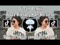 Download Lagu DJ SAH REMIX TIKTOK - DJ TIADA BINTANG KAN BERSINAR SLOW VIRAL TIKTOK TERBARU