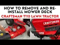 How to Remove and Re-Install Mower Deck Craftsman T110 T140 Lawn Tractor