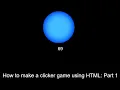 How to create a Clicker Game using HTML and JavaScript Part 1