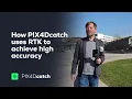 Pix4D - How PIX4Dcatch uses RTK to achieve high accuracy