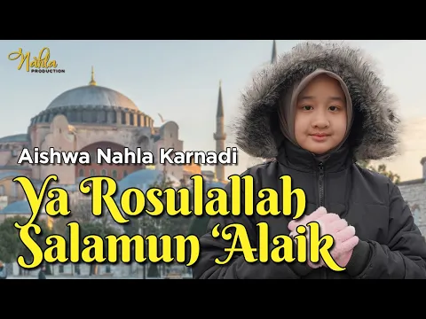 Download MP3 YA ROSULALLAH SALAMUN 'ALAIK - AISHWA NAHLA KARNADI ( Official Music Video )