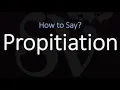How to Pronounce Propitiation CORRECTLY