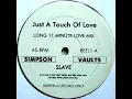 Slave ‎- Just A Touch Of Love (Paul Simpson Remix)