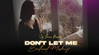 dont let me emotional mashup vdj shana mashup emotional chillout mashup