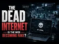 The Internet is Fake And It s Happening Right Now
