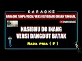 Download Lagu Nasibhu do inang versi dangdut Batak_nada pria (F)_karoake version