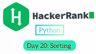 Day 20 Sorting HackerRank