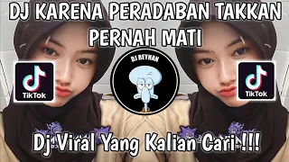 Download DJ WALAU SUDAH DITINDAS HABIS BERKALI KALI KARENA PERADABAN TAKKAN PERNAH MATI | DJ PERADABAN VIRAL! MP3