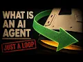 An AI Agent Is Just a Loop Clearly Explained