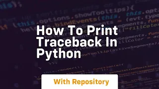 how to print traceback in python