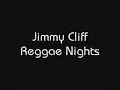 JImmy Cliff  - Reggae Nights