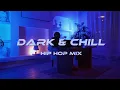 Download Lagu 4L Dark \u0026 Chill Hip Hop Mix | ft. Travis Scott, Future, Gunna \u0026 Don Toliver