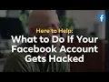 Here to Help What To Do If Your Facebook Account Gets Hacked