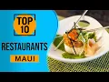 Top 10 Best Restaurants in Maui Hawaii