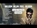 Download Lagu 🎶 Saleem Iklim Full Album | Lagu Hits Tahun 90an | Full Tanpa Iklan | Slow Rock Malaysia Terbaik