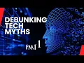Debunking Common Tech Myths part 1
