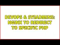 DevOps SysAdmins Nginx to redirect to specific PHP