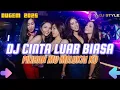 Download Lagu DJ CINTA LUAR BIASA X STECU STECU X PILIHAN MU MELUKAIKU KU || DUGEM TERBARU || FULL BASS